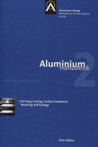 Publikácie  Aluminium Handbook; Vol. 2: Forming, Casting, Surface Treatment, Recycling and Ecology 8.6.2011 náhľad