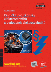 Náhľad  Příručka pro zkoušky elektrotechniků a vedoucích elektrotechniků (první vydání) (rok vydání 2024) - svazek 121 1.5.2024