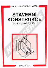 Náhľad  Stavební konstrukce pro 2. a 3. ročníky SOU. Autor: Doseděl a kol 1.1.1998