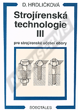 Publikácie  Strojírenská technologie III pro strojírenské učební obory. Autor: Hrdličková 1.1.2000 náhľad