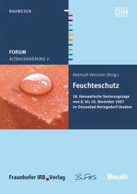 Publikácie  Beuth Forum; Altbausanierung 1; Feuchteschutz Hanseatische Sanierungstage vom 8. bis 10. November 2007 im Ostseebad Heringsdorf/Usedom 12.11.2007 náhľad