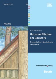 Publikácie  DIN Media Praxis; Holzoberflächen am Bauwerk; Eigenschaften, Bearbeitung, Gestaltung 4.6.2009 náhľad