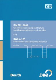 Publikácie  DIN Media Praxis; DIN EN 12889 Grabenlose Verlegung und Prüfung von Abwasserleitungen und -kanälen und DWA-A 125 Rohrvortrieb und verwandte Verfahren; Sonderausgabe DIN EN 12889 und DWA-A 125 19.6.2009 náhľad