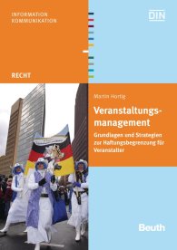 Publikácie  Beuth Recht; Veranstaltungsmanagement; Grundlagen und Strategien zur Haftungsbegrenzung für Veranstalter 23.10.2009 náhľad