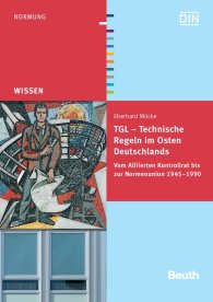 Publikácie  Beuth Wissen; TGL - Technische Regeln im Osten Deutschlands; Vom Alliierten Kontrollrat bis zur Normenunion 1945 - 1990 Eine Abhandlung auf der Grundlage von Dokumenten und Schriften aus Archiven, Gesetzblättern und Publ 17.12.2009 náhľad