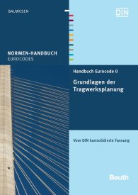 Náhľad  Normen-Handbuch; Handbuch Eurocode 0 - Grundlagen der Tragwerksplanung; Vom DIN konsolidierte Fassung 29.11.2011