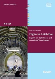 Publikácie  Beuth Wissen; Fügen im Leichtbau; Begriffe mit Definitionen und normativen Verweisungen 6.10.2010 náhľad