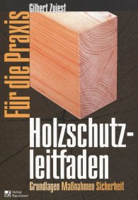 Náhľad  Holzschutzleitfaden für die Praxis; Grundlagen, Maßnahmen, Sicherheit 1.1.2003