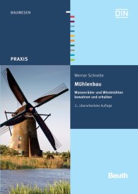 Publikácie  DIN Media Praxis; Mühlenbau; Wasserräder und Windmühlen bewahren und erhalten 26.7.2012 náhľad