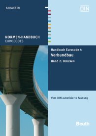 Náhľad  Normen-Handbuch; Handbuch Eurocode 4 - Verbundbau (Stahl und Beton); Band 2: Brücken Vom DIN autorisierte Fassung 10.7.2013