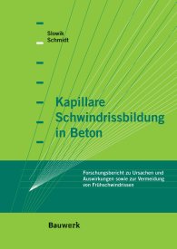 Náhľad  Bauwerk; Kapillare Schwindrissbildung in Beton; Forschungsbericht zu Ursachen und Auswirkungen sowie zur Vermeidung von Frühschwindrissen 1.1.2010