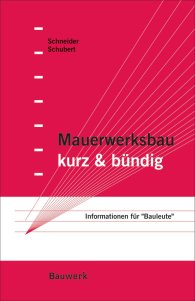 Publikácie  Bauwerk; Mauerwerksbau kurz & bündig; Informationen für 