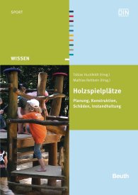 Publikácie  Beuth Wissen; Holzspielplätze; Planung, Konstruktion, Schäden, Instandhaltung 19.12.2011 náhľad