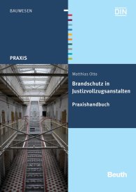 Publikácie  Beuth Praxis; Brandschutz in Justizvollzugsanstalten; Praxishandbuch 29.6.2012 náhľad
