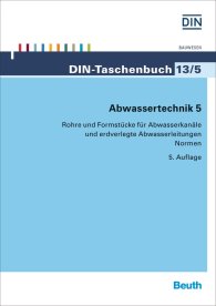 Publikácie  DIN-Taschenbuch 13/5; Abwassertechnik 5; Rohre und Formstücke für Abwasserkanäle und erdverlegte Abwasserleitungen 18.12.2014 náhľad