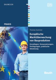 Publikácie  DIN Media Praxis; Europäische Marktüberwachung von Bauprodukten; Grundlagen, Voraussetzungen, Festlegungen, praktische Umsetzung 1.10.2012 náhľad