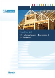 Publikácie  Eurocode 5 für Praktiker; 12. Holzbauforum Tagungsband der DIN-Tagung am 18. April 2012 27.4.2012 náhľad