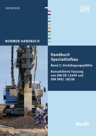 Publikácie  Normen-Handbuch; Handbuch Spezialtiefbau; Band 2: Verdrängungspfähle Konsolidierte Fassung von DIN EN 12699 und DIN SPEC 18538 3.5.2013 náhľad
