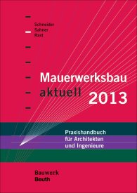 Publikácie  Bauwerk; Mauerwerksbau aktuell 2013; Praxishandbuch für Architekten und Ingenieure 3.12.2012 náhľad