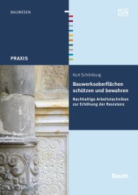 Publikácie  DIN Media Praxis; Bauwerksoberflächen schützen und bewahren; Nachhaltige Arbeitstechniken zur Erhöhung der Resistenz 11.4.2014 náhľad