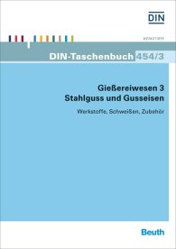 Publikácie  DIN-Taschenbuch 454/3; Gießereiwesen 3. Stahlguss und Gusseisen; Werkstoffe, Schweißen, Zubehör 4.7.2014 náhľad