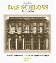 Publikácie  Bauwerk; Das Schloss in Berlin; Von der Revolution 1918 bis zur Vernichtung 1950 14.2.2013 náhľad