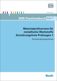 Publikácie  DIN-Taschenbuch 56/1; Materialprüfnormen für metallische Werkstoffe; Zerstörungsfreie Prüfungen 1 Durchstrahlungsprüfung 15.5.2014 náhľad
