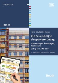 Publikácie  Beuth Recht; Die neue Energieeinsparverordnung; Erläuterungen, Änderungen, Rechtstexte Gültig ab 1. Mai 2014 21.2.2014 náhľad