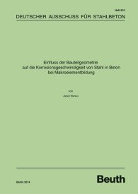 Náhľad  DAfStb-Heft 610; Einfluss der Bauteilgeometrie auf die Korrosionsgeschwindigkeit von Stahl in Beton bei Makroelementbildung 12.5.2014
