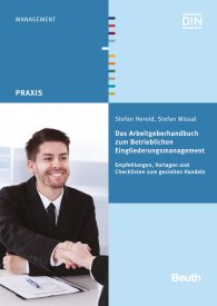 Publikácie  DIN Media Praxis; Das Arbeitgeberhandbuch zum Betrieblichen Eingliederungsmanagement; Empfehlungen, Vorlagen und Checklisten zum gezielten Handeln 29.5.2015 náhľad