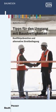 Publikácie  Beuth Pocket; Tipps für den Umgang mit Baustreitigkeiten; Konfliktprävention und alternative Streitbeilegung 4.3.2015 náhľad