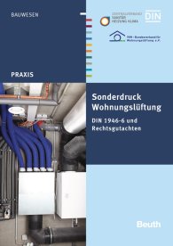 Publikácie  Beuth Praxis; Wohnungslüftung; DIN 1946-6 und Rechtsgutachten des VfW Sonderdruck 6.2.2015 náhľad