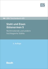 Publikácie  DIN-Taschenbuch 405; Stahl und Eisen: Gütenormen 5; Nichtrostende und andere hochlegierte Stähle 16.2.2017 náhľad