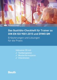 Publikácie  DIN Media Praxis; Das Qualitäts-Checkheft für Trainer zu DIN EN ISO 9001:2015 und DVWO QM; Erläuterungen und Lösungen für die Praxis inklusive CD mit Textbeispielen, Musterformularen, Checklisten 10.10.2016 náhľad