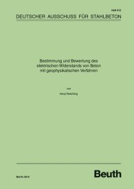 Publikácie  DAfStb-Heft 612; Bestimmung und Bewertung des elektrischen Widerstands von Beton mit geophysikalischen Verfahren 9.2.2015 náhľad