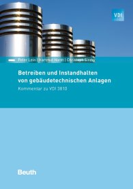 Publikácie  VDI Kommentar; Betreiben und Instandhalten von gebäudetechnischen Anlagen; Kommentar zu VDI 3810 16.2.2017 náhľad