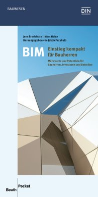 Publikácie  DIN Media Pocket; BIM - Einstieg kompakt für Bauherren; Mehrwerte und Potentiale für Bauherren, Investoren und Betreiber 14.4.2016 náhľad