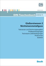 Publikácie  DIN-Taschenbuch 455/1; Gießereiwesen 2: Nichteisenmetallguss; Toleranzen und Zeichnungsangaben; Prüfbescheinigungen; Technische Lieferbedingungen; Prüfnormen; Zubehör 2.10.2015 náhľad