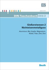 Publikácie  DIN-Taschenbuch 455/2; Gießereiwesen 2: Nichteisenmetallguss; Aluminium; Blei; Kupfer; Magnesium; Nickel; Titan; Zink; Zinn 12.1.2016 náhľad