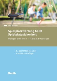 Publikácie  Beuth Praxis; Spielplatzwartung heißt Spielplatzsicherheit; Mängel erkennen - Mängel beseitigen 30.8.2016 náhľad