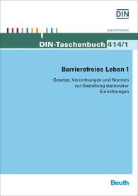 Publikácie  DIN-Taschenbuch 414/1; Barrierefreies Leben 1; Gesetze, Verordnungen und Normen zur Gestaltung stationärer Einrichtungen 3.12.2015 náhľad