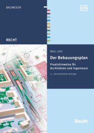 Náhľad  DIN Media Recht; Der Bebauungsplan; Praxishinweise für Architekten und Ingenieure 14.4.2016