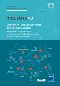 Publikácie  DIN Media Innovation; Maschinen- und Anlagenbau im digitalen Zeitalter; Requirements Engineering als systematische Gestaltungskompetenz für die Fertigungsindustrie Industrie 4.0 15.4.2016 náhľad