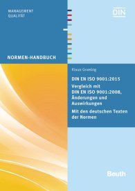 Publikácie  Normen-Handbuch; DIN EN ISO 9001:2015 - Vergleich mit DIN EN ISO 9001:2008, Änderungen und Auswirkungen - Mit den deutschen Texten der Normen 14.1.2016 náhľad