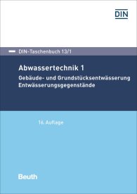 Náhľad  DIN-Taschenbuch 13/1; Abwassertechnik 1; Gebäude- und Grundstücksentwässerung - Entwässerungsgegenstände 31.1.2018