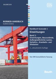 Náhľad  Normen-Handbuch; Handbuch Eurocode 1 - Einwirkungen; Band 2: Einwirkungen, Bauzustände, Außergewöhnliche Lasten, Verkehrs-, Kranbahn- und Silolasten Von DIN konsolidierte Fassung 9.12.2019