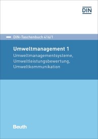 Publikácie  DIN-Taschenbuch 416/1; Umweltmanagement 1; Umweltmanagementsysteme, Umweltleistungsbewertung, Umweltkommunikation 19.8.2016 náhľad