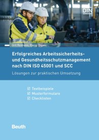 Publikácie  Beuth Praxis; Erfolgreiches Arbeitssicherheits- und Gesundheitsschutzmanagement nach DIN ISO 45001 und SCC; Lösungen zur praktischen Umsetzung Textbeispiele, Musterformulare, Checklisten 20.3.2019 náhľad