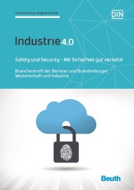 Publikácie  DIN Media Innovation; Industrie 4.0; Safety und Security - Mit Sicherheit gut vernetzt Branchentreff der Berliner und Brandenburger Wissenschaft und Industrie 27.10.2017 náhľad