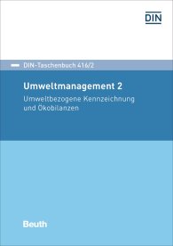 Publikácie  DIN-Taschenbuch 416/2; Umweltmanagement 2; Umweltbezogene Kennzeichnung und Ökobilanzen 6.7.2017 náhľad